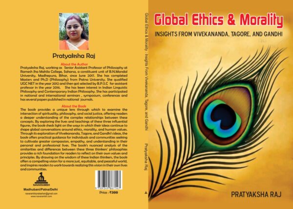 Global Ethics & Morality : Insights From Vivekananda, Tagore, And Gandhi